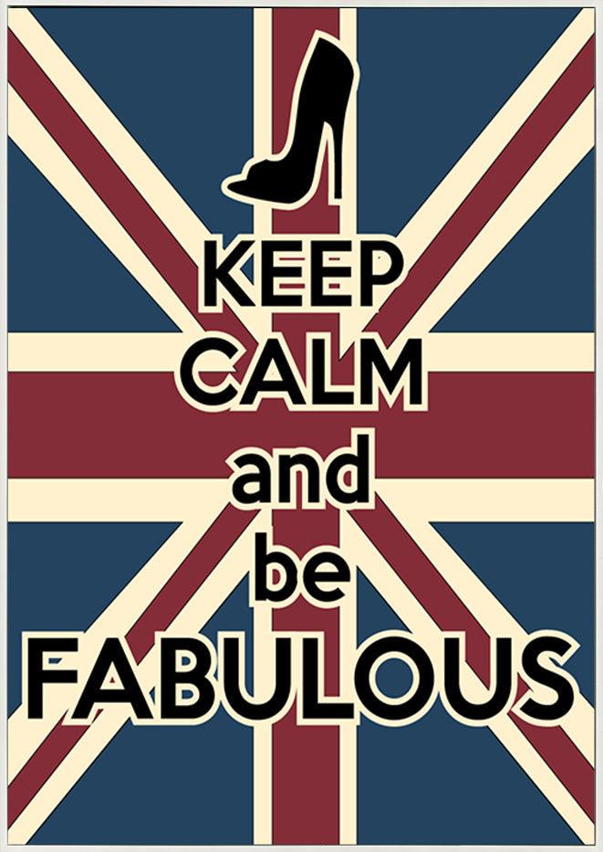 a89674600s keep calm and be fabulous - ArtFramed